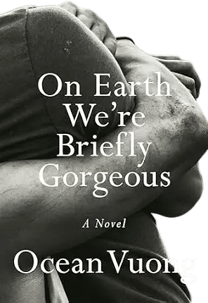 On Earth We Are Briefly Gorgeous