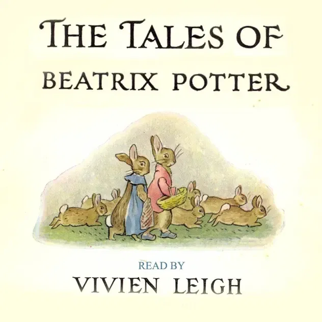 The Tales of Beatrix Potter read by Vivien Leigh)
