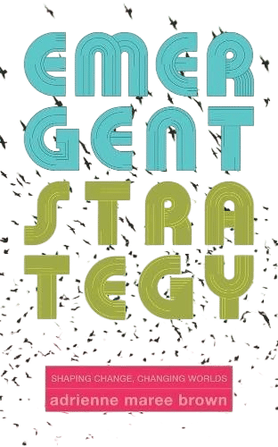 emergent strategy by adrienne maree brown