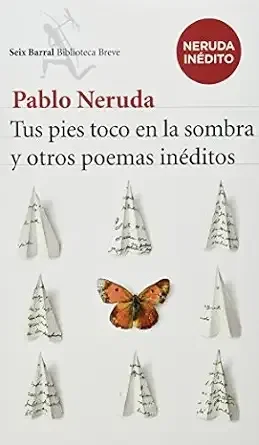 Then Come Back: The Lost Neruda