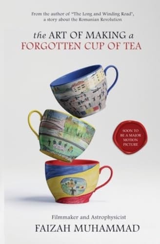 The Art of Making a Forgotten Cup of Tea by Faizah Muhammad