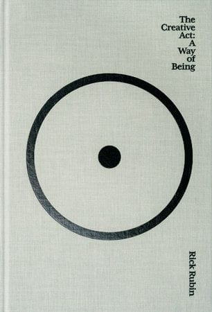 The Creative Act : A Way of Being (Rick Rubin)