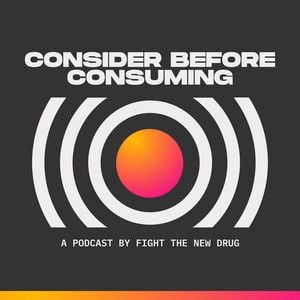 Consider Before Consuming - podcast