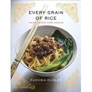 Every Grain of Rice by Fuchsia Dunlop