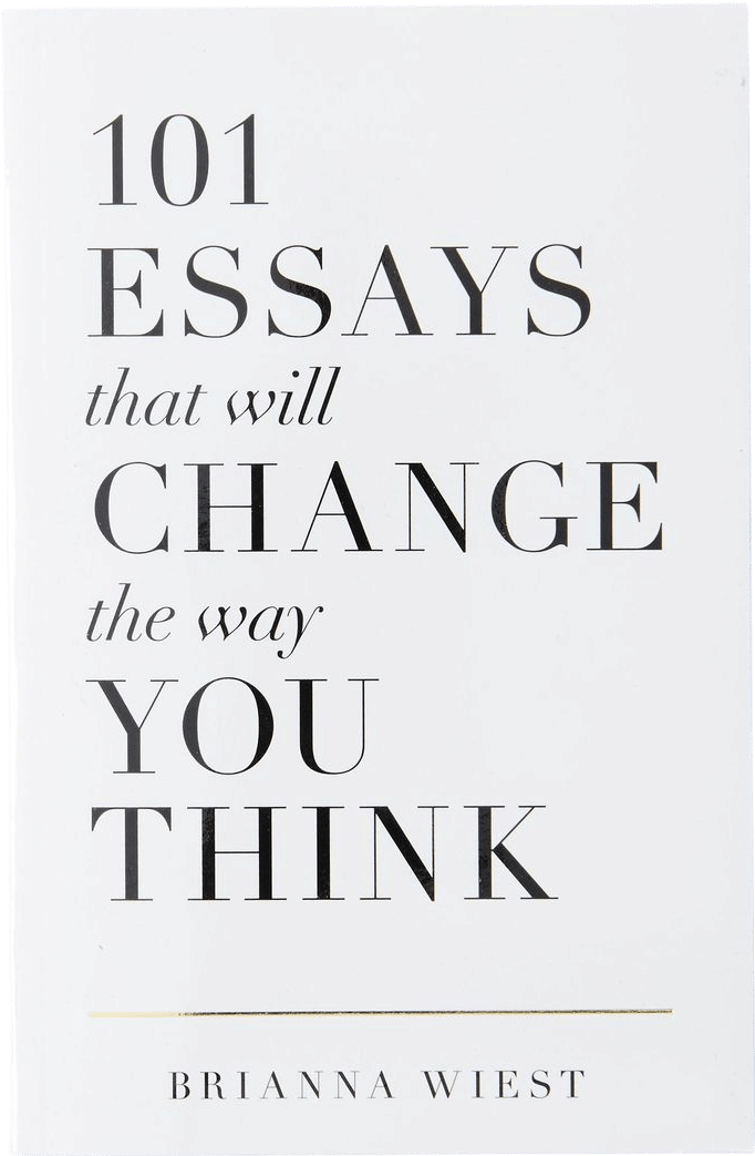 101 Essays That Will Change The Way You Think (Brianna Wiest)