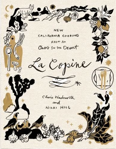 La Copine: New California Cooking (Claire Wadsworth, Nikki Hill, Ben Mims)