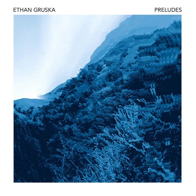 Preludes - Ethan Gruska