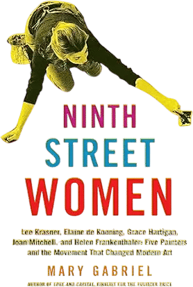 Ninth Street Women by Lee Krasner, Elaine de Kooning, Grace Hartigan, Joan Mitchell, and Helen Frankenthaler