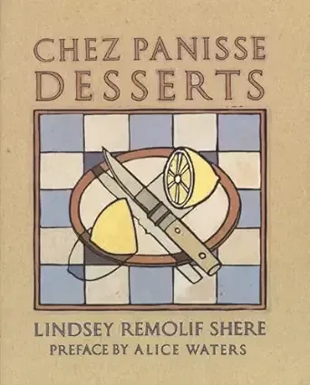 Chez Panisse Desserts