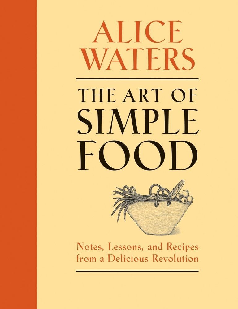 The Art of Simple Food (Alice Waters)