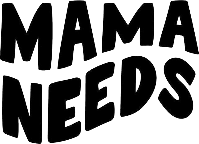 mama needs a _____