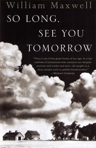 So Long, See You Tomorrow by William Maxwell