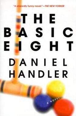 The Basic Eight by Daniel Handler