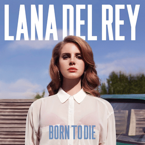 Born to Die (Lana Del Rey)