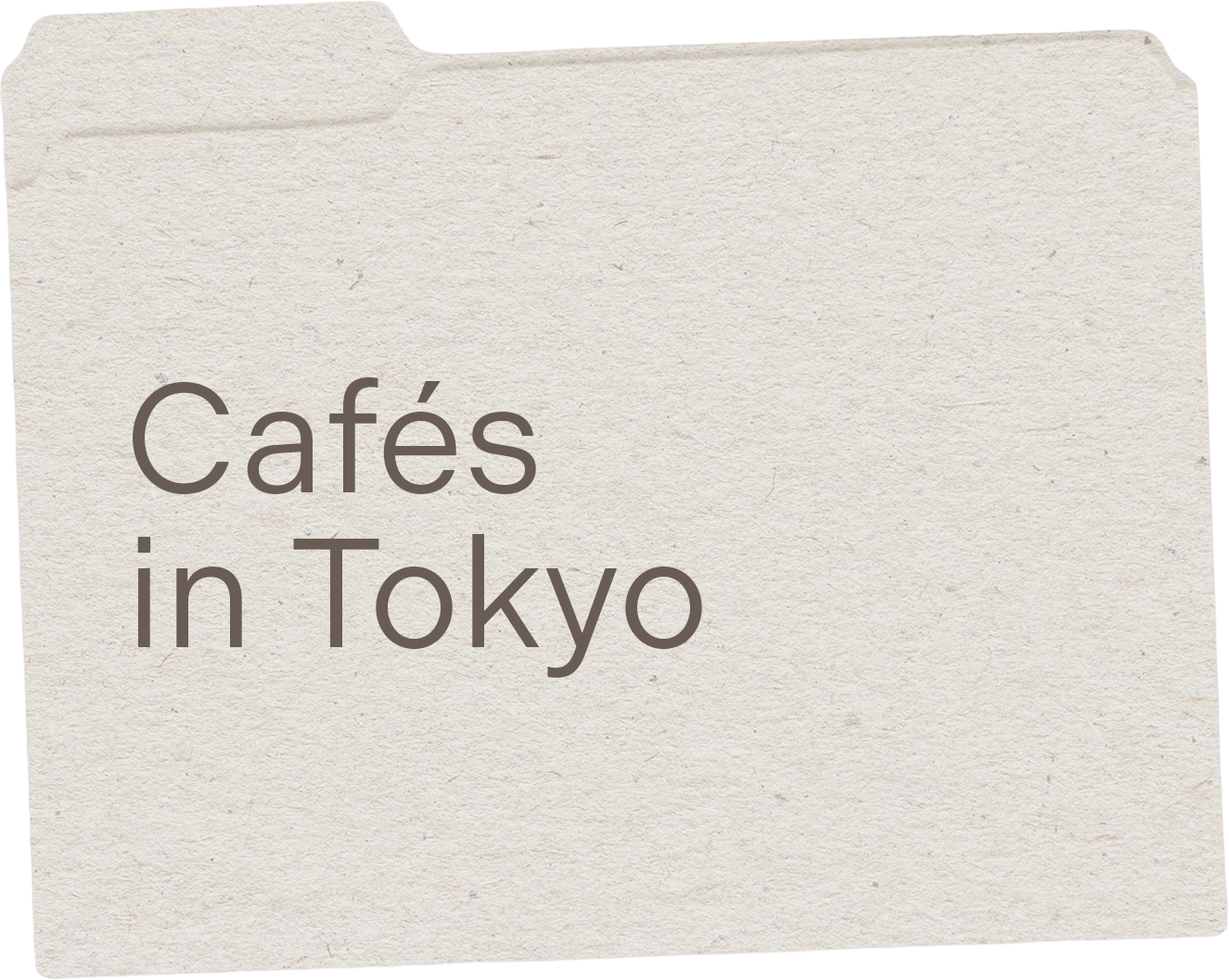 Places - Cafés in Tokyo