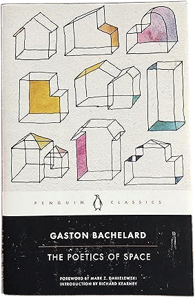 The Poetics of Space by Gaston Bachelard