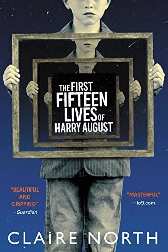 The First Fifteen Lives of Harry August (Claire North)
