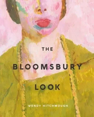 The Bloomsbury Look (Wendy Hitchmough)