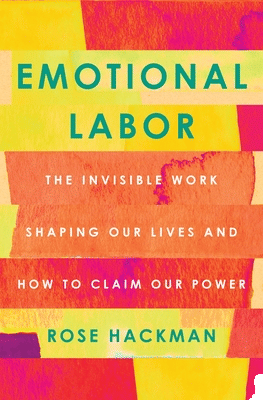 Emotional Labor: The Invisible Work Shaping Our Lives