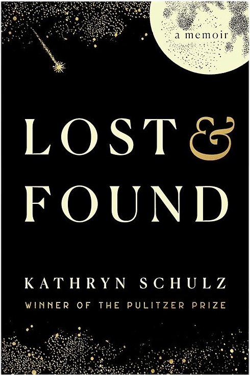 Lost & Found by Kathryn Shulz