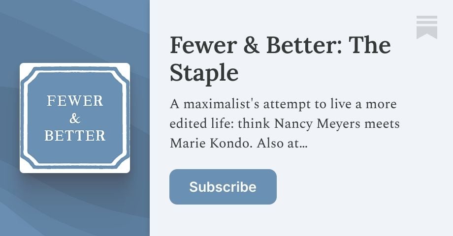 Fewer & Better: The Staple