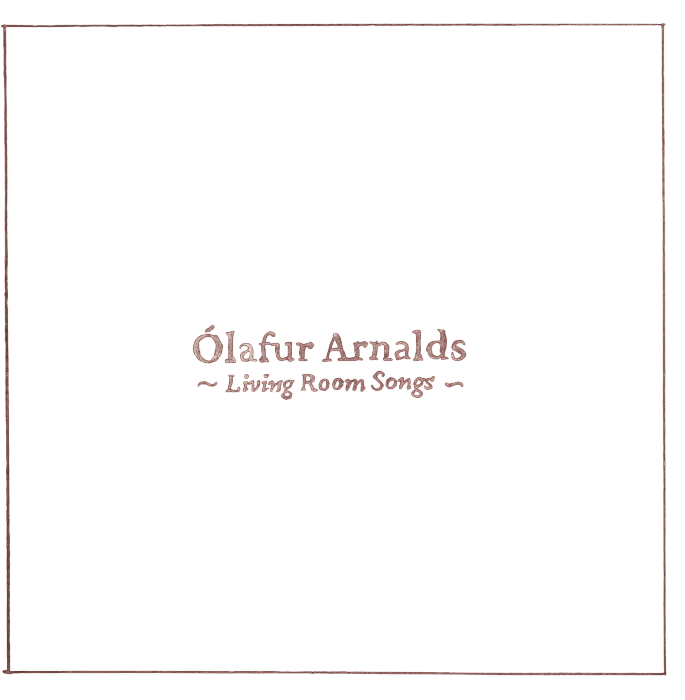 olafur arnalds - living room songs