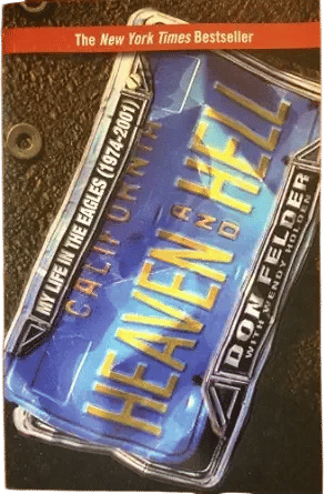 Heaven and Hell: My Life in the Eagles (1974-2001) (Don Felder)