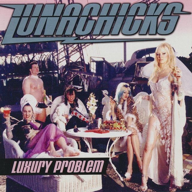 Luxury Problem - The Lunachicks