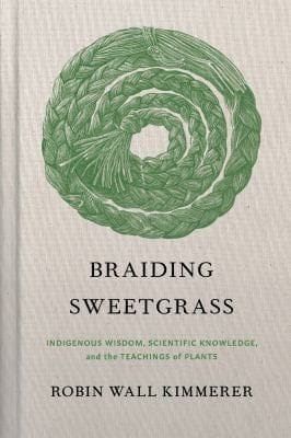 Braiding Sweetgrass (Robin Wall Kimmerer)