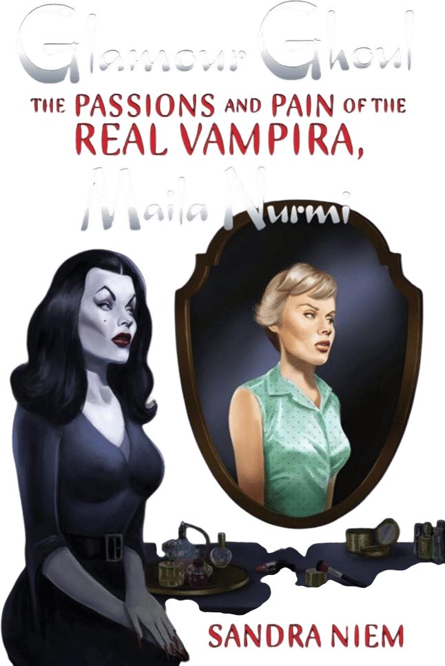 Glamour Ghoul: The Passions and Pain of the Real Vampira, Maila Nurmi