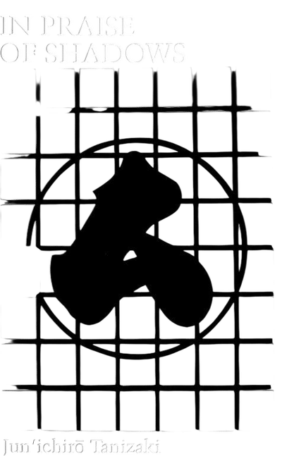 In Praise of Shadows