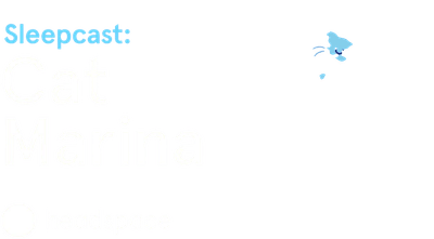 Cat Marina Sleepcast