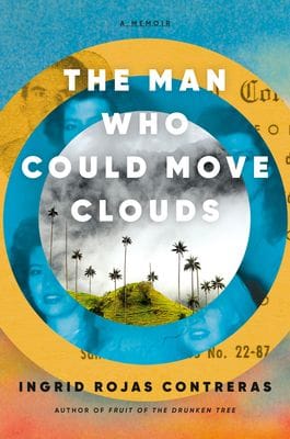 The Man Who Could Move Clouds by Ingrid Rojas Contreras https://www.goodreads.com/book/show/59411559-the-man-who-could-move-clouds