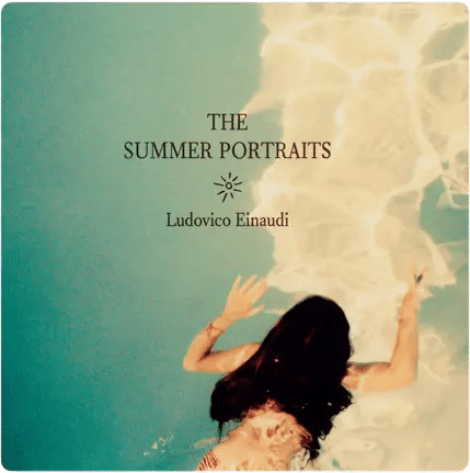 The Summer Portraits /// Ludovico Einaudi