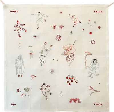 Don't Think Too Much Embroidered Piece