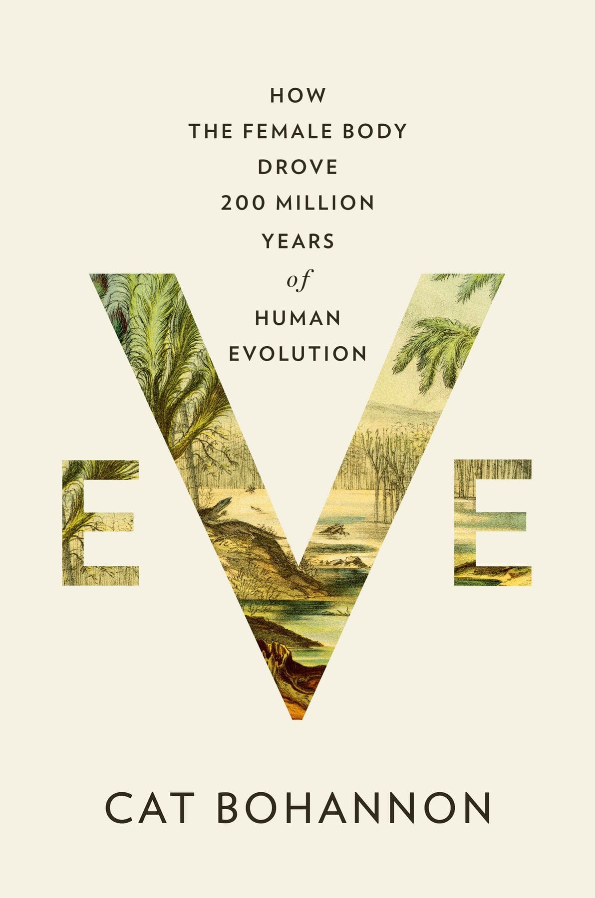 Eve: How the female body drove 200 million years of human evolution