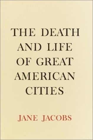 The Death and Life of Great American Cities by Jane Jacobs (1961)