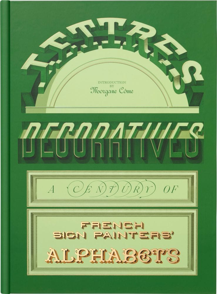 Lettres Décoratives: French Sign Painters' Alphabets