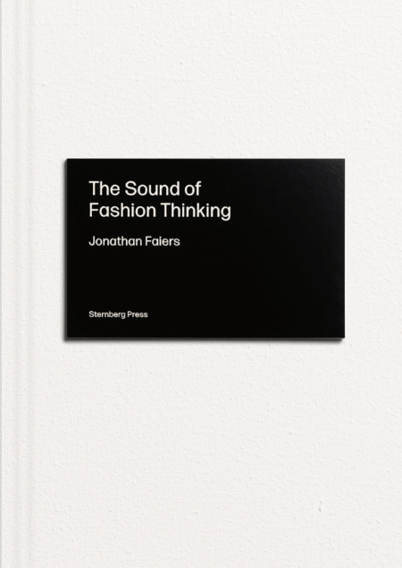 The Sound of Fashion Thinking by Jonathan Faiers