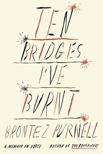 Ten Bridges I've Burnt by Brontez Purnell