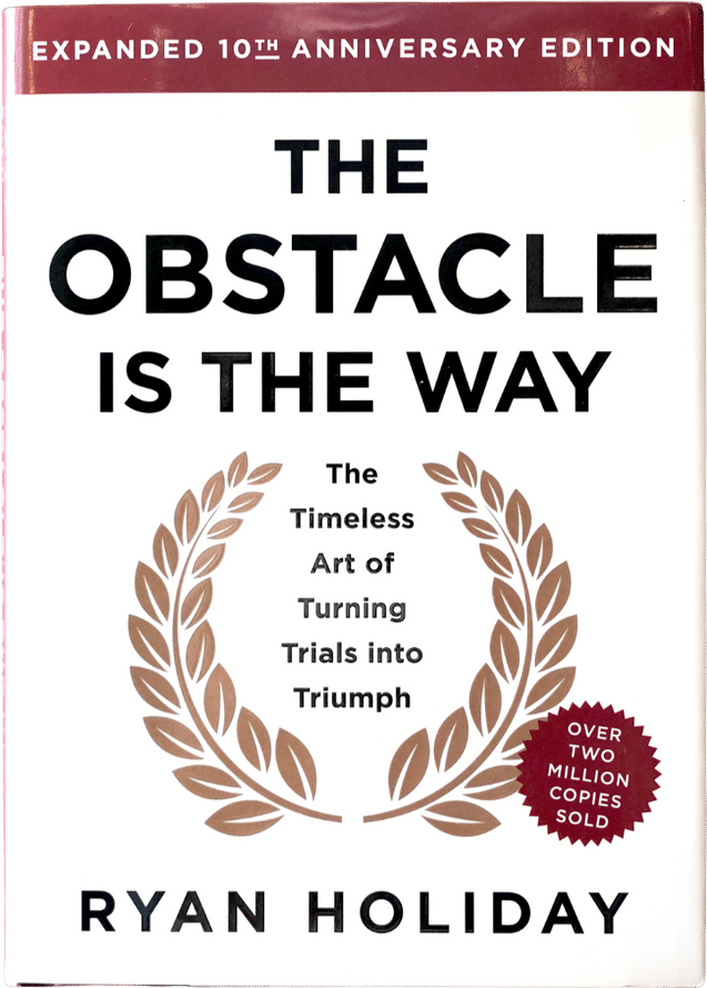 The Obstacle Is The Way by Ryan Holiday