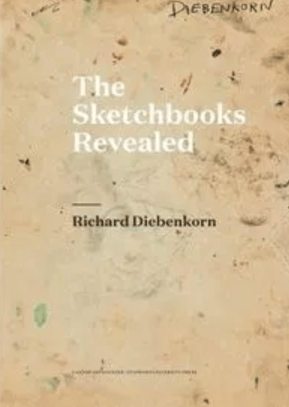 Richard Diebenkorn : The Sketchbooks Revealed