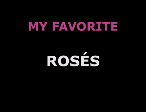 MY FAVORITE: Rosés