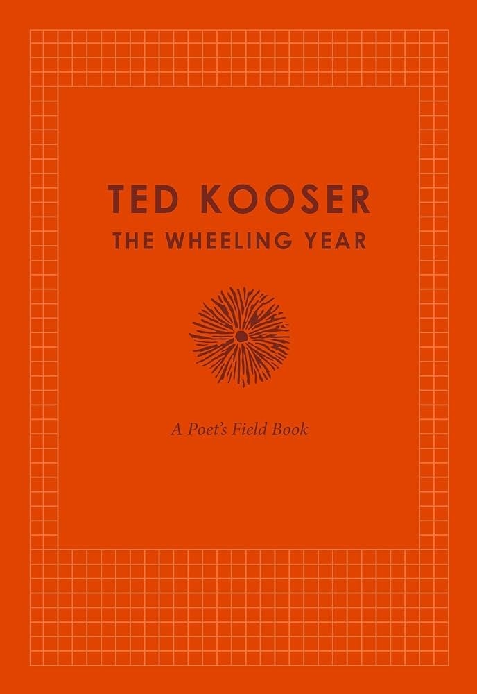 The Wheeling Year: A Poet's Field Book