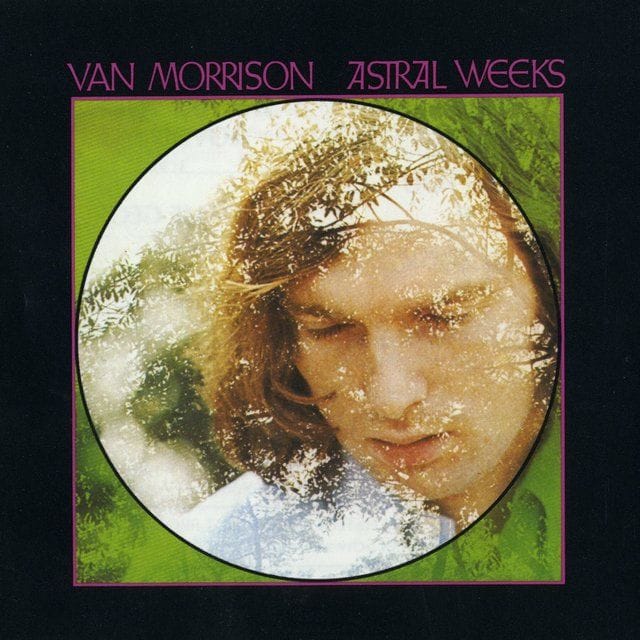 Van Morrison - "Astral Weeks"