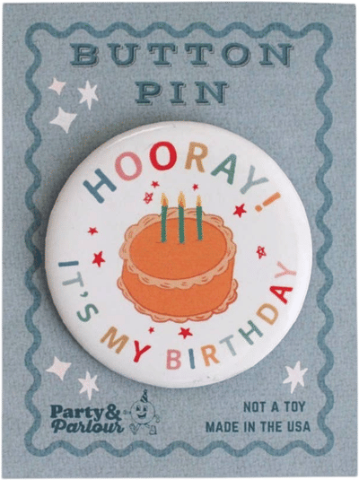 Hooray! It's My Birthday Button Pin