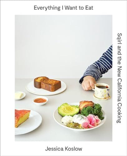 Everything I Want to Eat by Jessica Koslow