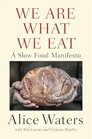 We Are What We Eat: A Slow Food Manifesto