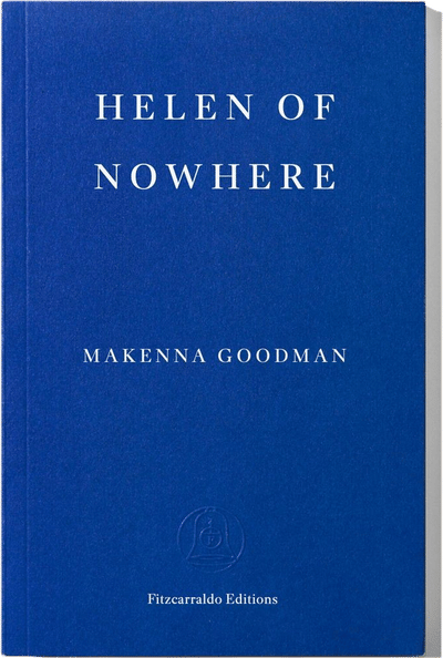 Helen of Nowhere by Makenna Goodman