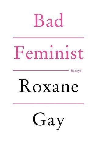 Bad Feminist (Roxane Gay)